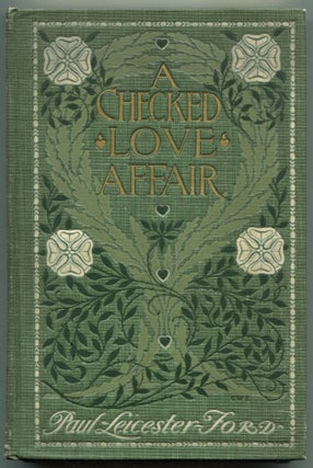 Item #600148 A Checked Love Affair and the Cortelyou Feud. Paul Leicester FORD