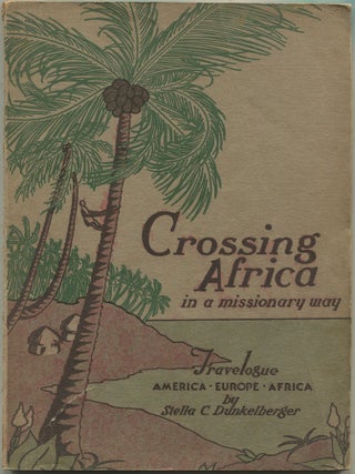 Item #600169 Crossing Africa: Being the experiences of a Home Secretary in primitive parts of the...