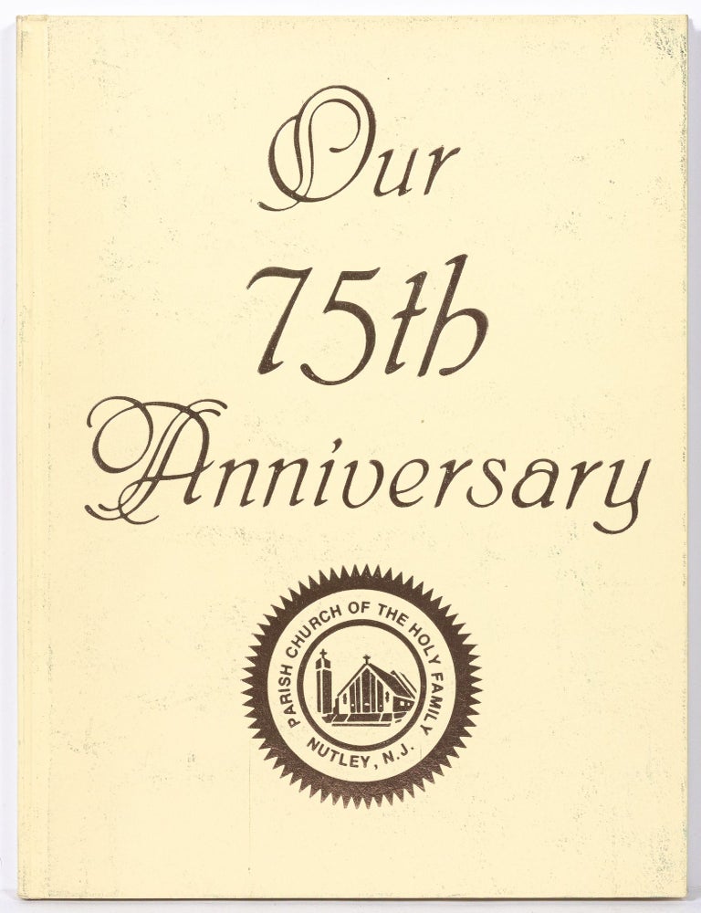 Item #600187 1909 &ndash; Our 75th Year &ndash; 1984. Holy Family Church Nutley, New Jersey