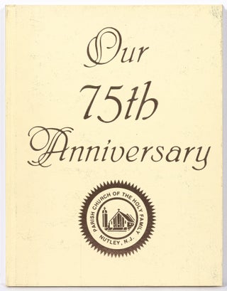 Item #600187 1909 – Our 75th Year – 1984. Holy Family Church Nutley, New Jersey