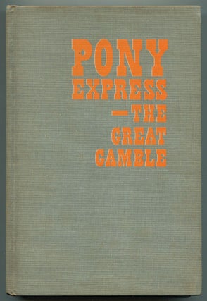 Item #600212 Pony Express – The Great Gamble. Roy S. BLOSS
