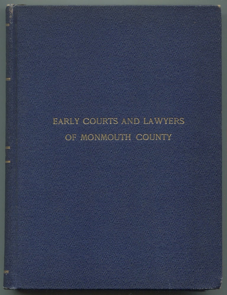 Item #600258 Early Courts and Lawyers of Monmouth County Beginning at its First Settlement, and Down to the Last Half Century. A Discourse, Read Before the Monmouth Bar Association. John Stilwell APPLEGATE.
