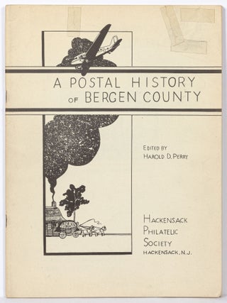 Item #600289 A Postal History of Bergen County. Harold D. PERRY