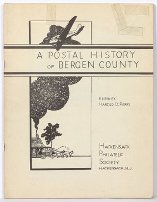 Item #600289 A Postal History of Bergen County. Harold D. PERRY