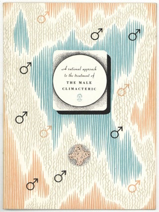 Item #600307 [Promotional brochure]: A Rational Approach to the Treatment of The Male Climacteric