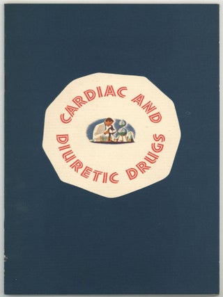 Item #600309 [Promotional brochure]: Cardiac and Diuretic Drugs: Their Properties and Use