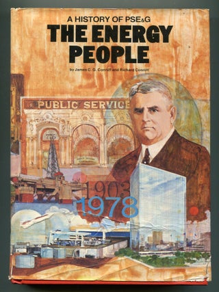 Item #600327 The Energy People: A History of PSE&G. James C. G. and Richard CONNIFF