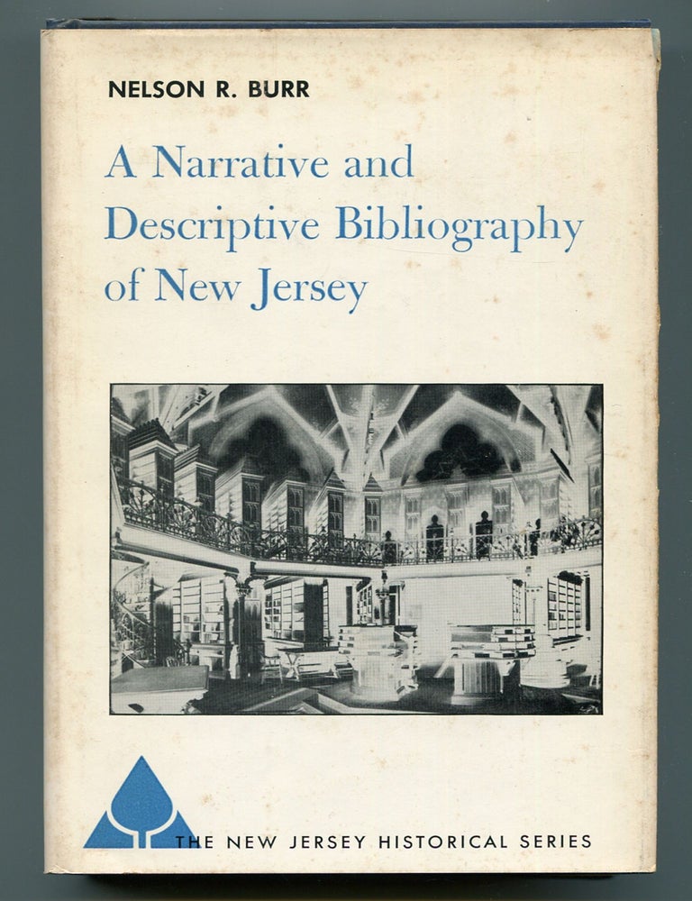 Item #600338 A Narrative and Descriptive Bibliography of New Jersey. Nelson R. BURR.