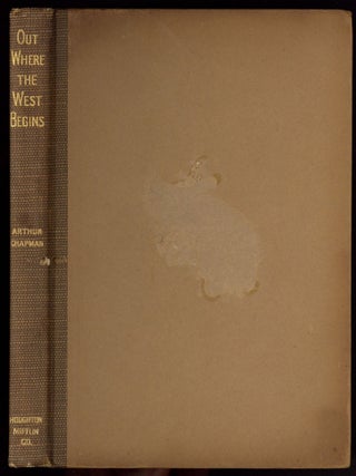 Item #600357 Out Where the West Begins and Other Western Verses. Arthur CHAPMAN
