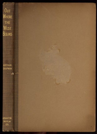 Item #600357 Out Where the West Begins and Other Western Verses. Arthur CHAPMAN