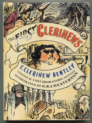 Item #600512 The First Clerihews. E. Clerihew BENTLEY, L. R F. Oldershaw G K. Chesterton, Maurice...