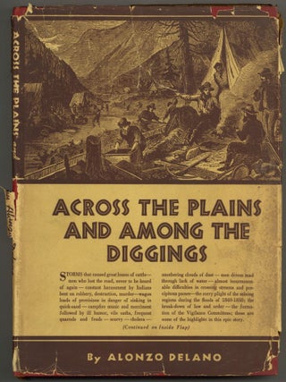 Item #600542 Across The Plains and Among The Diggings. Alonzo DELANO