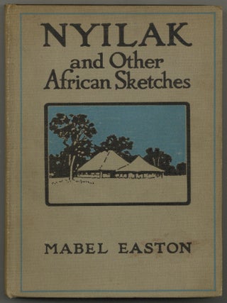 Item #600714 Nyilak and Other African Sketches. Mabel EASTON