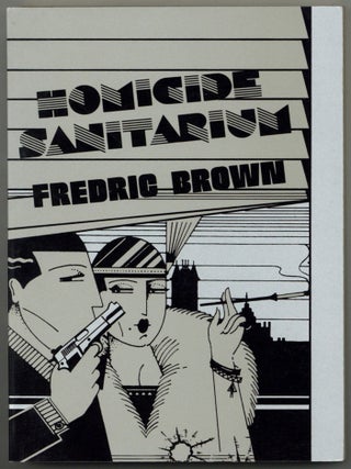 Item #600859 Homicide Sanitarium. Fredric Brown in the Detective Pulps Volume 1. Fredric BROWN
