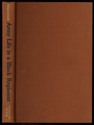 Item #600877 Army Life in a Black Regiment. Thomas Wentworth HIGGINSON