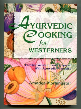 Item #601001 Ayurvedic Cooking for Westerners: Familiar Western Food Prepared With Ayurvedic...