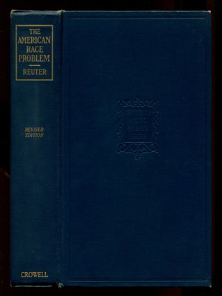 Item #601045 The American Race Problem: A Study of the Negro. Revised Edition. Edward Byron REUTER