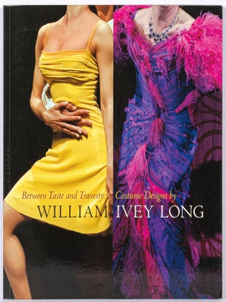 Item #601071 [Exhibition Catalog]: Between Taste and Travesty: Costume Designs by William Ivey...