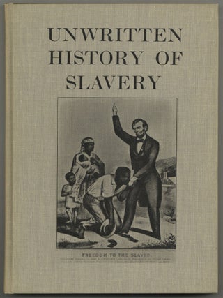Item #601237 Unwritten History of Slavery: Autobiographical Accounts of Negro Ex-Slaves