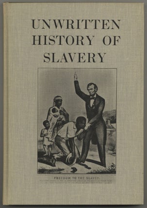 Item #601237 Unwritten History of Slavery: Autobiographical Accounts of Negro Ex-Slaves