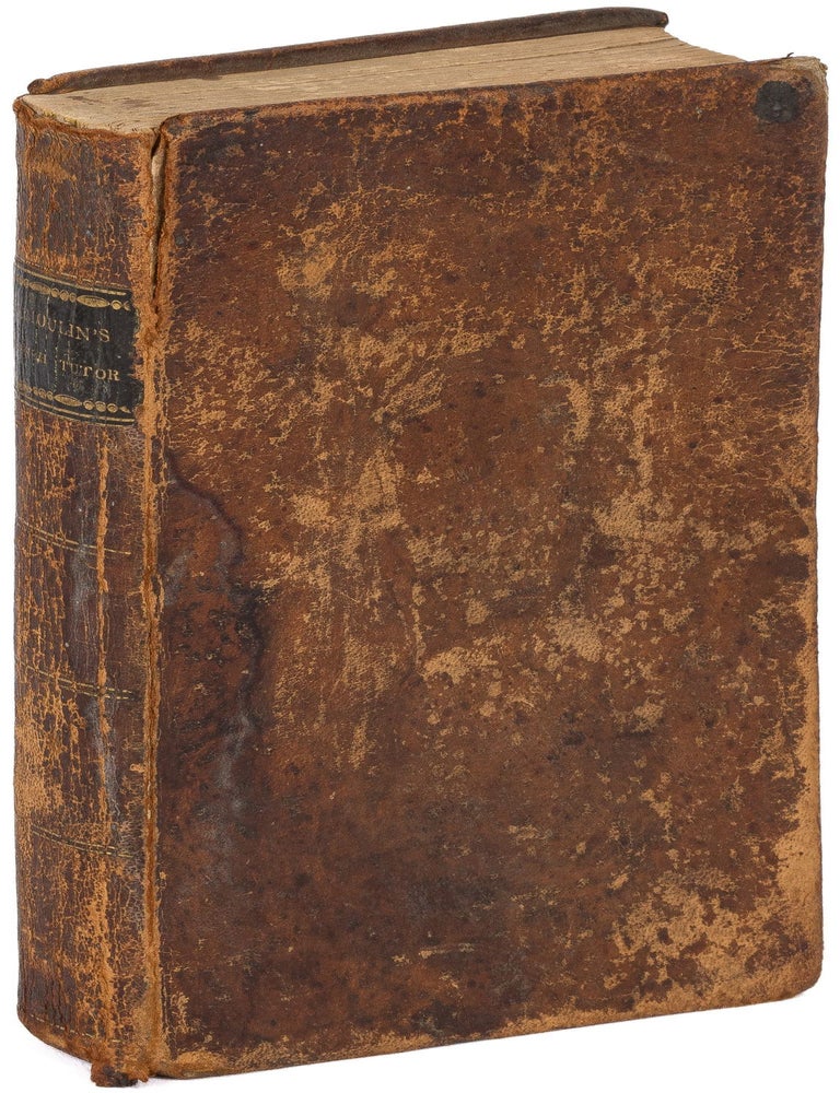 The French Tutor. Containing Rules and Exercises Intended to Exemplify the French Syntax... . To. M. Du MOULIN.