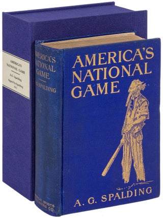 America's National Game: Historic Facts Concerning the Beginning Evolution, Development and. Albert G. SPALDING.