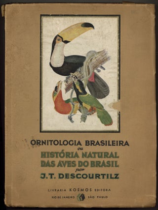 Item #601434 Ornitologia Brasileira: ou Hist&oacute;ria Natural das Aves do Brasil Not&aacute;veis por sua...