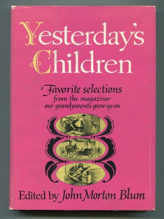 Item #601670 Yesterday's Children: An Anthology Compiled from the Pages of Our Young Folks...