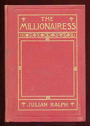 Item #60171 The Millionairess. Julian RALPH.