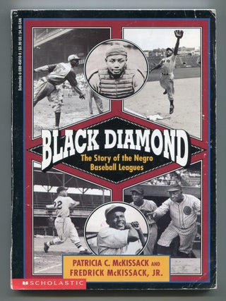 Item #601862 Black Diamond: The Story of the Negro Baseball Leagues. Patricia C. McKISSACK,...