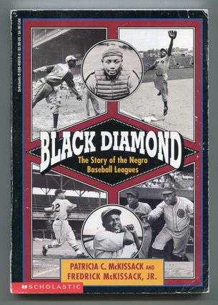 Item #601862 Black Diamond: The Story of the Negro Baseball Leagues. Patricia C. McKISSACK,...