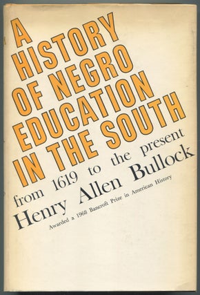 Item #601926 A History of Negro Education in the South From 1619 to the Present. Henry Allen BULLOCK