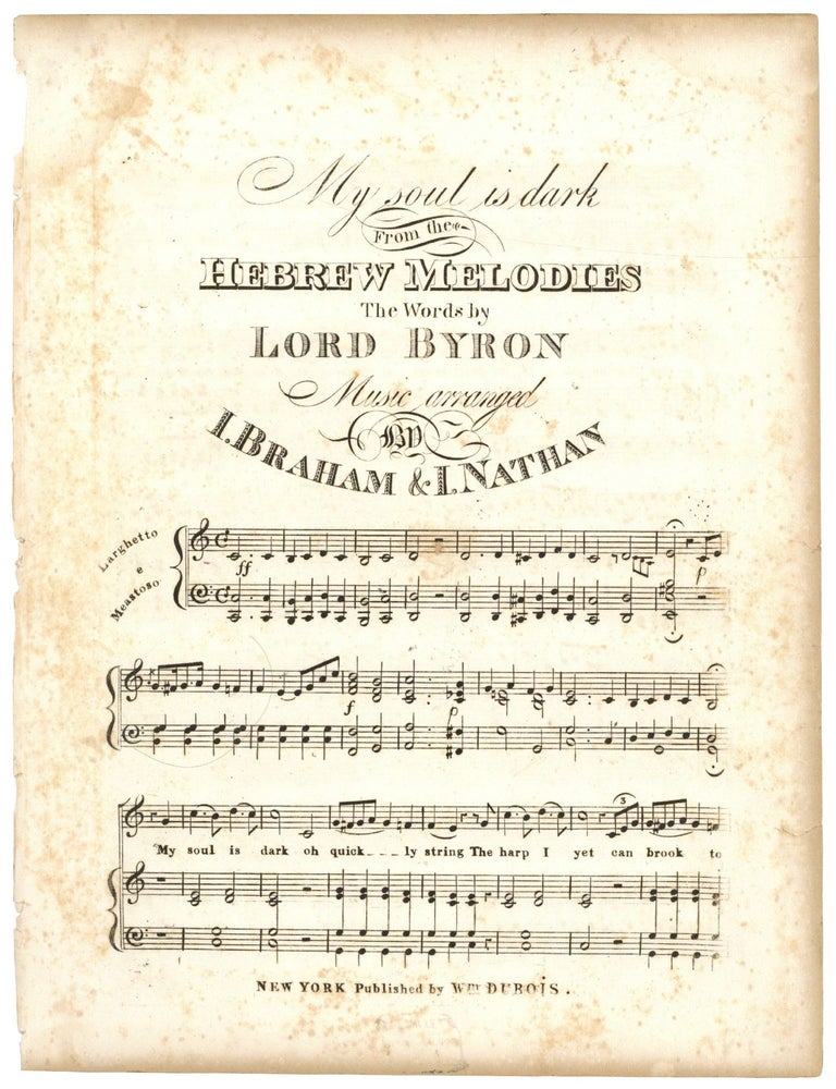 Sheet Music]: My Soul Is Dark: From the Hebrew Melodies. Lord BYRON, and, words by.