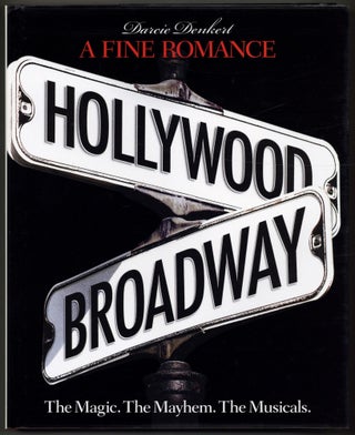 Item #602138 A Fine Romance: Hollywood & Broadway. Darcie DENKERT