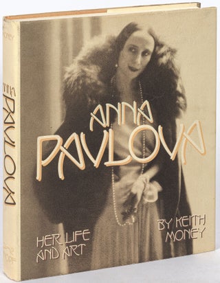 Item #602143 Anna Pavlova: Her Life and Art. Keith MONEY