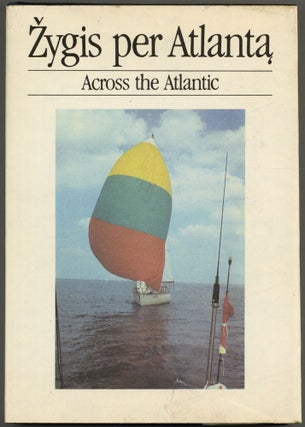 Item #602192 Zygis per Atlanta / Across the Atlantic. Saule SEMESKEVICIENE, Gediminas Pilaitis