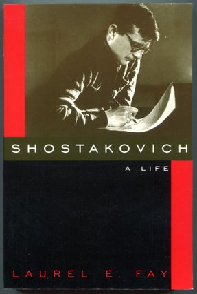 Item #602323 Shostakovich: A Life. Laurel E. FAY