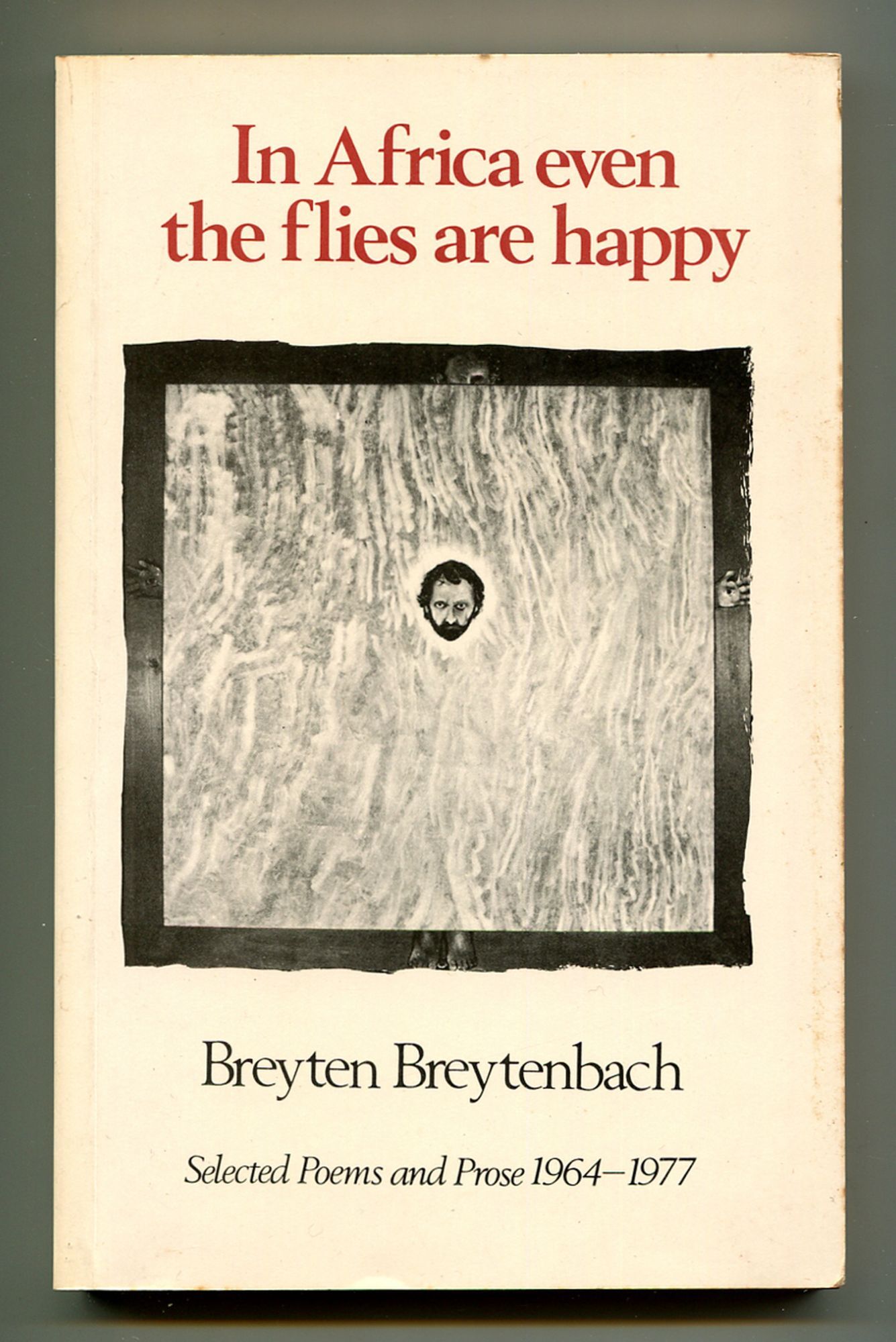 In Africa Even The Flies Are Happy Selected Poems 1964 1977 Breyten in-africa-even-the-flies-are-happy-selected-poems-1964-1977-breyten