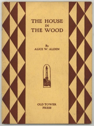 Item #602587 The House in the Wood. Alice W. ALDEN
