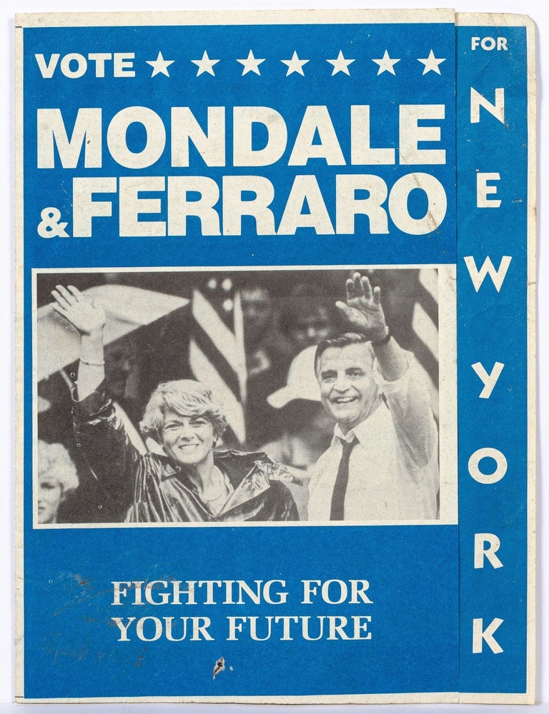 Flyer]: Vote Mondale & Ferraro for New York: Fighting For Your Future. Walter MONDALE, Geraldine Ferraro.