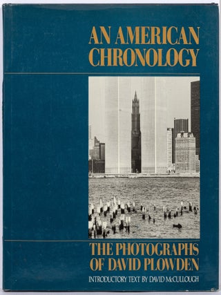 Item #602819 An American Chronology: The Photographs of David Plowden. David PLOWDEN