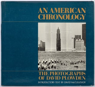 Item #602819 An American Chronology: The Photographs of David Plowden. David PLOWDEN