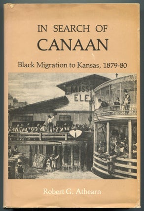 Item #602869 In Search of Canaan: Black Migration to Kansas 1879-80. Robert G. ATHEARN
