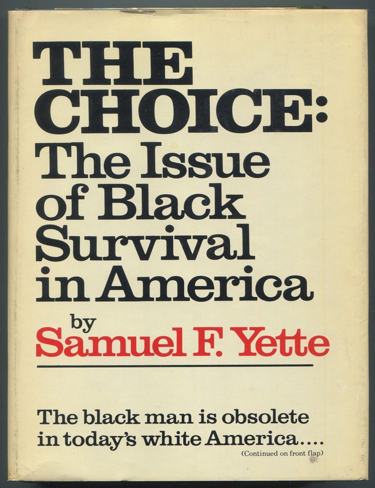 The Choice: The Issue of Black Survival in America. Samuel F. YETTE.