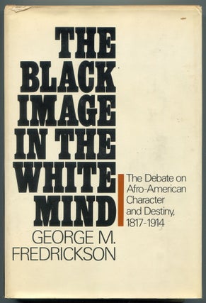 Item #602945 The Black Image in the White Mind: The Debate on Afro-American Character and...
