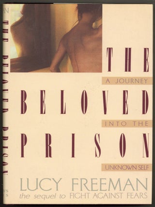 The Beloved Prison: A Journey into the Unknown Self. Lucy FREEMAN.