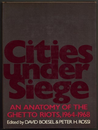 Item #602971 Cities Under Siege: An Anatomy of the Ghetto Riots, 1964-1968. David BOESEL, Peter...