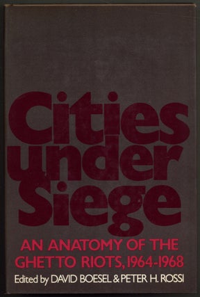 Item #602971 Cities Under Siege: An Anatomy of the Ghetto Riots, 1964-1968. David BOESEL, Peter...
