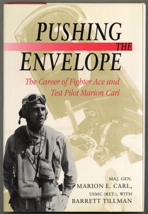 Item #603074 Pushing the Envelope: The Career of Fighter Ace and Test Pilot Marion Carl. Major...