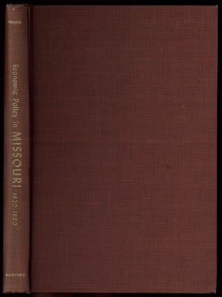 Item #603117 Economic Policy in the Development of a Western State Missouri 1820-1860. James Neal...